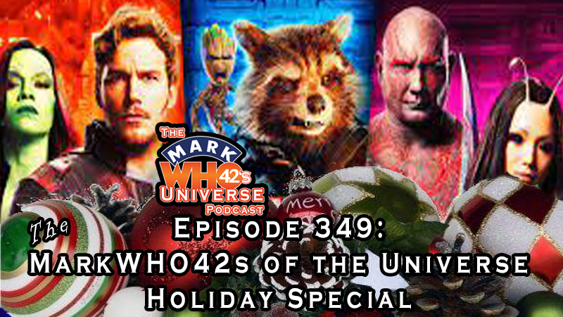 The MarkWHO42's Universe Podcast - Episode 349 - The MarkWHO42s of the Universe Holiday Special - festive review of The Guardians of the Galaxy Holiday Special